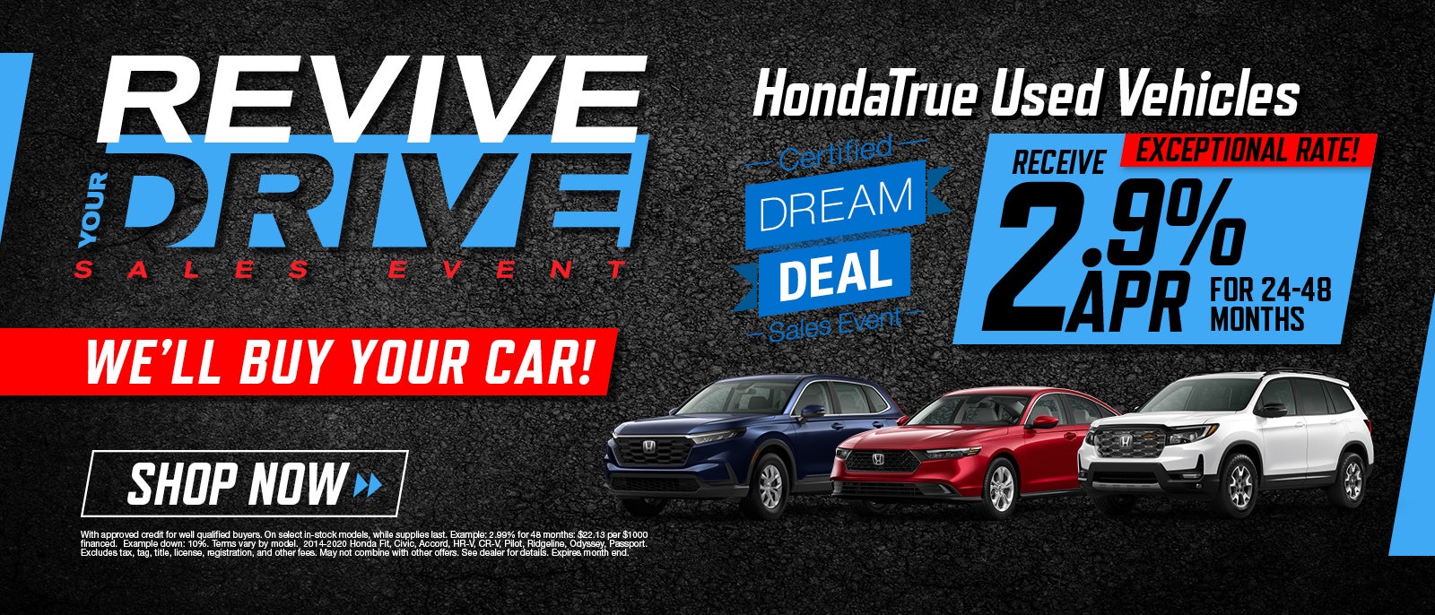 2.9% APR offer Available on HondaTrue Used Vehicles